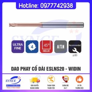 Dao Phay Ngón ESLNS20 Cổ Dài Côn Đầu 4F GC Thép 63HRC Widin