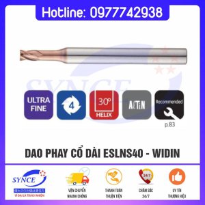 Dao Phay Ngón ESLNS40 Cổ Dài 4F Chạy Thép 63HRC Widin